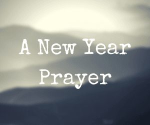  A new year prayer.